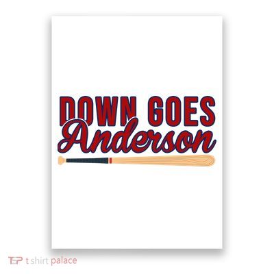 Down Goes Anderson Baseball Bat Poster