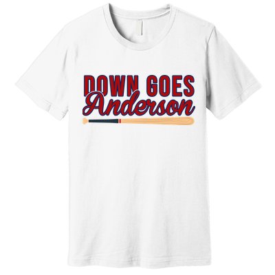 Down Goes Anderson Baseball Bat Premium T-Shirt