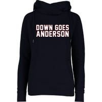 Down Goes Anderson Baseball Cleveland Vs Chicago Womens Funnel Neck Pullover Hood