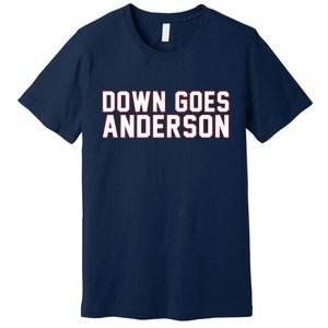 Down Goes Anderson Baseball Cleveland Vs Chicago Premium T-Shirt