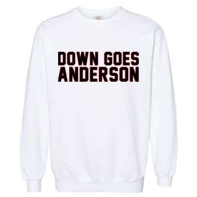 Down Goes Anderson Baseball Cleveland Vs Chicago Garment-Dyed Sweatshirt