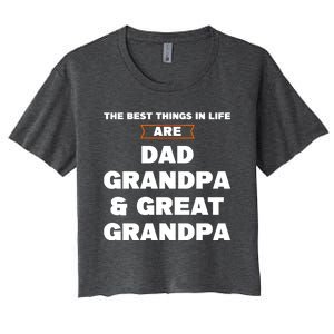 Dad Grandpa And Great Grandpa Great Grandpa Great Gift Women's Crop Top Tee