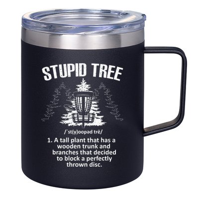 Disc Golf Art For  Stupid Tree Disc Golf Player 12oz Stainless Steel Coffee Mug
