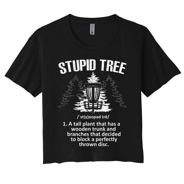 Disc Golf Art For  Stupid Tree Disc Golf Player Women's Crop Top Tee