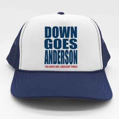 Down Goes Anderson Jose Trucker Hat