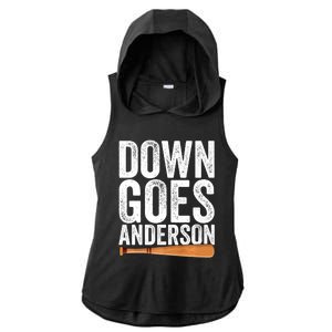 DOWN GOES ANDERSON Funny Quote BASEBALL Gift DOWN GOES Ladies PosiCharge Tri-Blend Wicking Draft Hoodie Tank