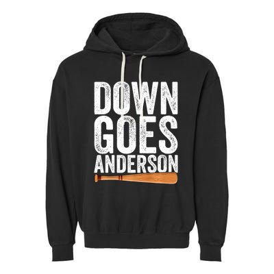 DOWN GOES ANDERSON Funny Quote BASEBALL Gift DOWN GOES Garment-Dyed Fleece Hoodie