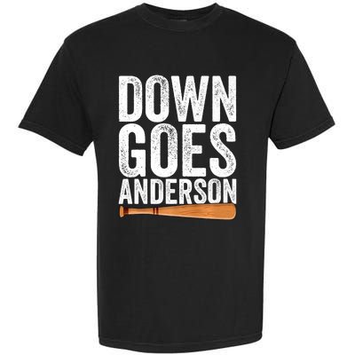 DOWN GOES ANDERSON Funny Quote BASEBALL Gift DOWN GOES Garment-Dyed Heavyweight T-Shirt