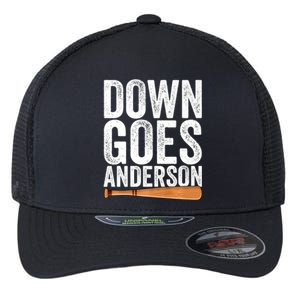 DOWN GOES ANDERSON Funny Quote BASEBALL Gift DOWN GOES Flexfit Unipanel Trucker Cap