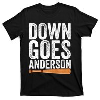 DOWN GOES ANDERSON Funny Quote BASEBALL Gift DOWN GOES T-Shirt