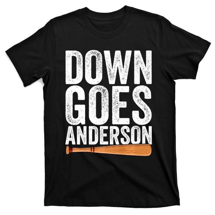 DOWN GOES ANDERSON Funny Quote BASEBALL Gift DOWN GOES T-Shirt