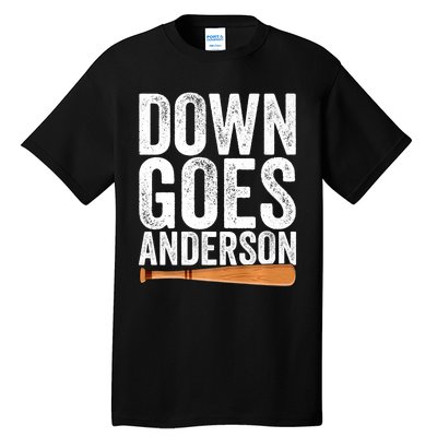 DOWN GOES ANDERSON Funny Quote BASEBALL Gift DOWN GOES Tall T-Shirt