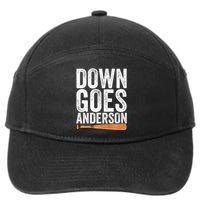 DOWN GOES ANDERSON Funny Quote BASEBALL Gift DOWN GOES 7-Panel Snapback Hat