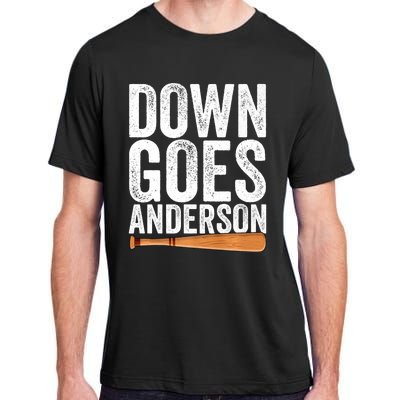 DOWN GOES ANDERSON Funny Quote BASEBALL Gift DOWN GOES Adult ChromaSoft Performance T-Shirt