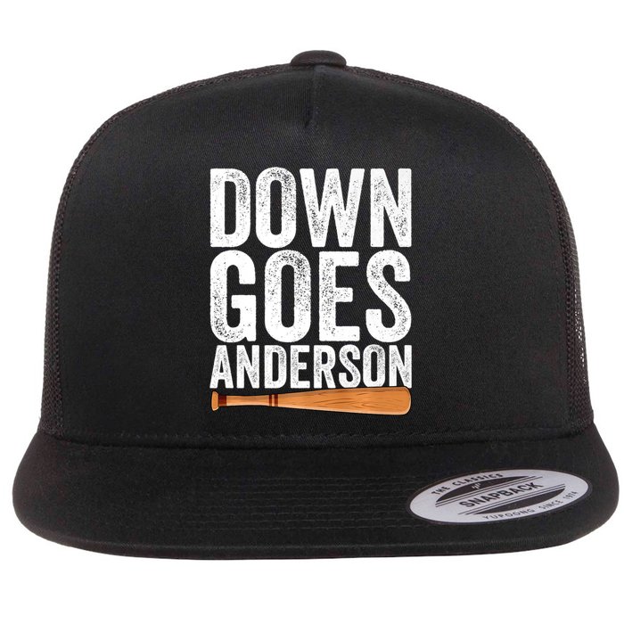 DOWN GOES ANDERSON Funny Quote BASEBALL Gift DOWN GOES Flat Bill Trucker Hat