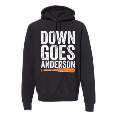 DOWN GOES ANDERSON Funny Quote BASEBALL Gift DOWN GOES Premium Hoodie