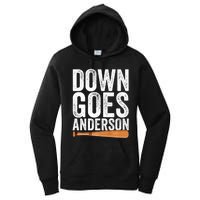 DOWN GOES ANDERSON Funny Quote BASEBALL Gift DOWN GOES Women's Pullover Hoodie