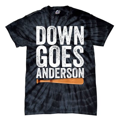 DOWN GOES ANDERSON Funny Quote BASEBALL Gift DOWN GOES Tie-Dye T-Shirt