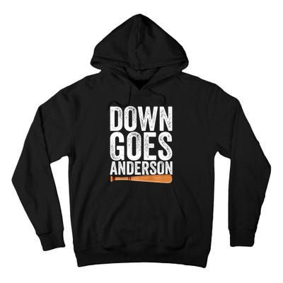 DOWN GOES ANDERSON Funny Quote BASEBALL Gift DOWN GOES Tall Hoodie