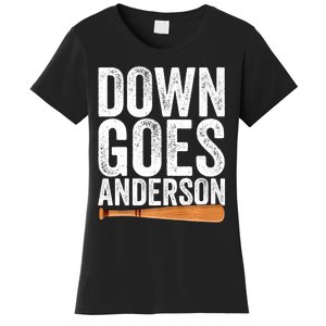 DOWN GOES ANDERSON Funny Quote BASEBALL Gift DOWN GOES Women's T-Shirt