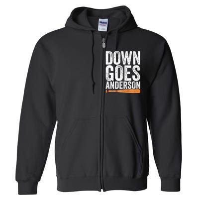 DOWN GOES ANDERSON Funny Quote BASEBALL Gift DOWN GOES Full Zip Hoodie