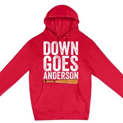 DOWN GOES ANDERSON Funny Quote BASEBALL Gift DOWN GOES Premium Pullover Hoodie