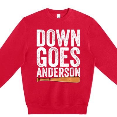 DOWN GOES ANDERSON Funny Quote BASEBALL Gift DOWN GOES Premium Crewneck Sweatshirt