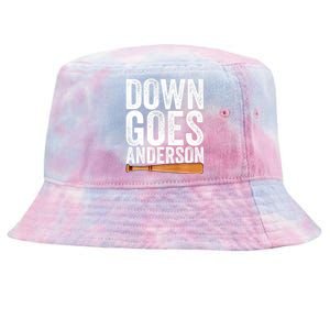 DOWN GOES ANDERSON Funny Quote BASEBALL Gift DOWN GOES Tie-Dyed Bucket Hat