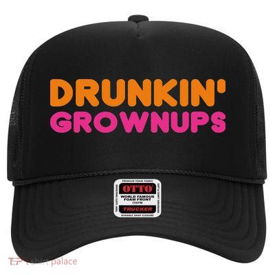 Drunkin' Grownups Adult Party Sarcastic Funny Humor High Crown Mesh Back Trucker Hat