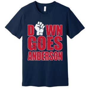 DOWN GOES ANDERSON FUNNY BASEBALL Premium T-Shirt