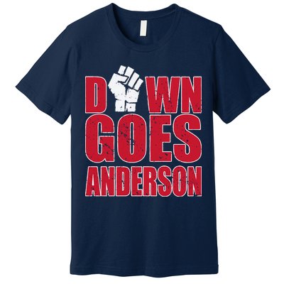 DOWN GOES ANDERSON FUNNY BASEBALL Premium T-Shirt