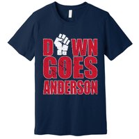 DOWN GOES ANDERSON FUNNY BASEBALL Premium T-Shirt