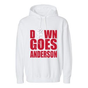 DOWN GOES ANDERSON FUNNY BASEBALL Garment-Dyed Fleece Hoodie