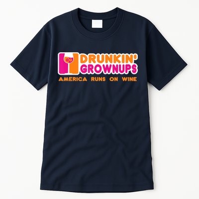 Drunkin' Grownups America Runs On Wine Funny Drinking Quote Tall T-Shirt