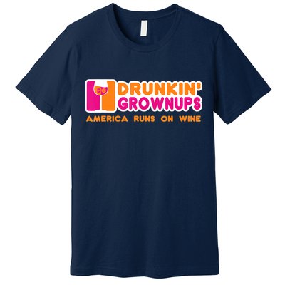 Drunkin' Grownups America Runs On Wine Funny Drinking Quote Premium T-Shirt