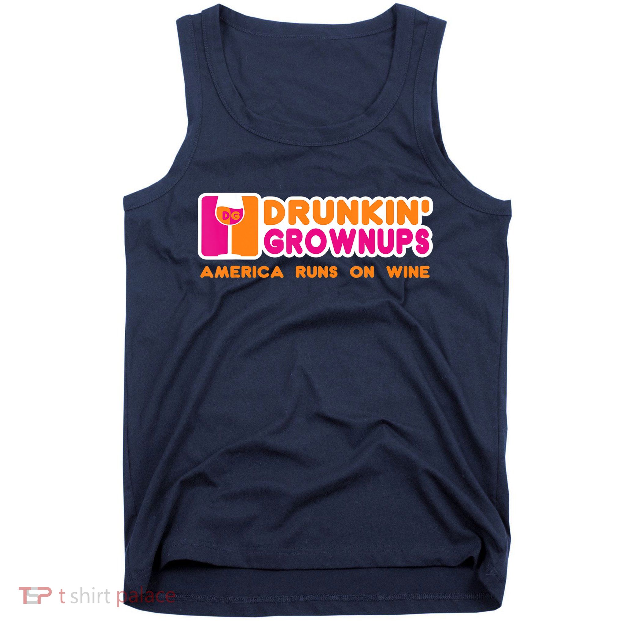 Drunkin' Grownups America Runs On Wine Funny Drinking Quote Tank Top