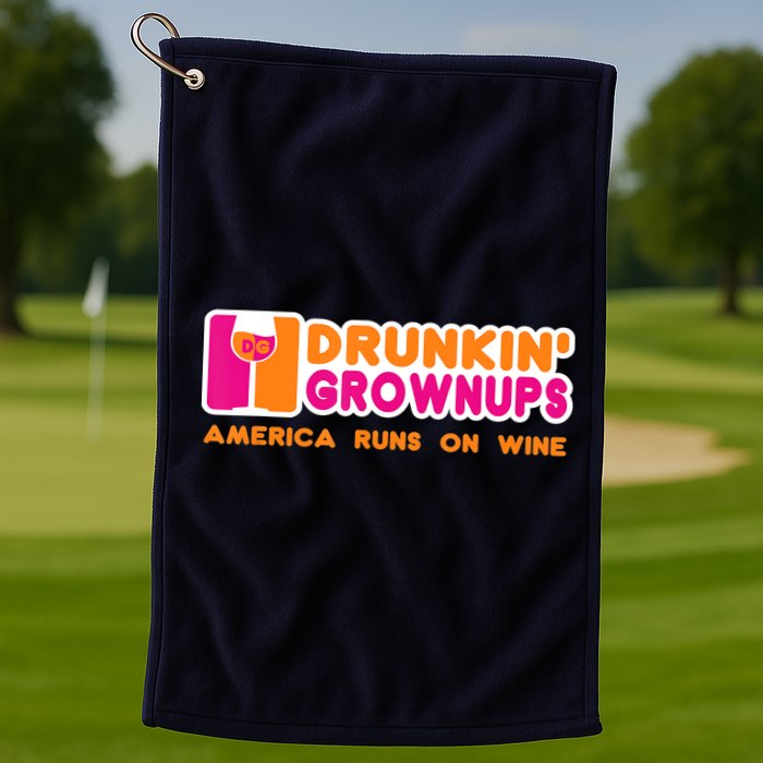Drunkin' Grownups America Runs On Wine Funny Drinking Quote Golf Towel