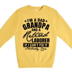 Dad Grandpa And A Retired Laborer Funny Xmas/Fathers Day Gift Premium Crewneck Sweatshirt