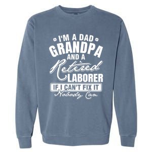 Dad Grandpa And A Retired Laborer Funny Xmas/Fathers Day Gift Garment-Dyed Sweatshirt