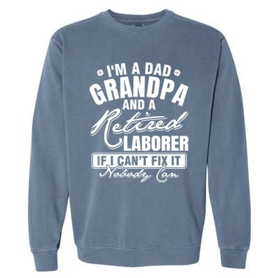 Dad Grandpa And A Retired Laborer Funny Xmas/Fathers Day Gift Garment-Dyed Sweatshirt