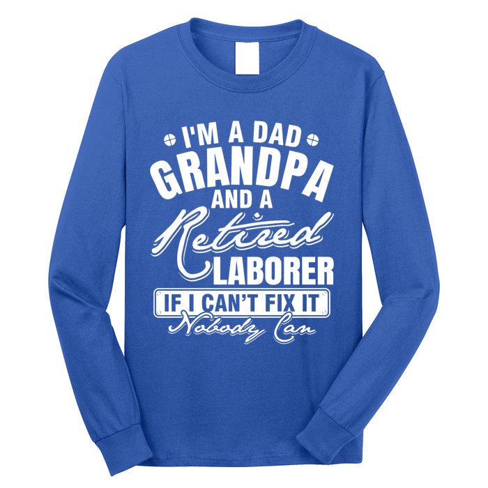 Dad Grandpa And A Retired Laborer Funny Xmas/Fathers Day Gift Long Sleeve Shirt