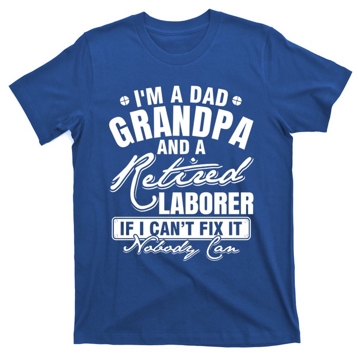 Dad Grandpa And A Retired Laborer Funny Xmas/Fathers Day Gift T-Shirt