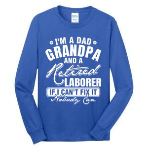 Dad Grandpa And A Retired Laborer Funny Xmas/Fathers Day Gift Tall Long Sleeve T-Shirt