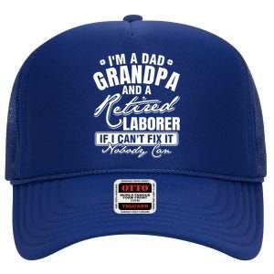 Dad Grandpa And A Retired Laborer Funny Xmas/Fathers Day Gift High Crown Mesh Back Trucker Hat