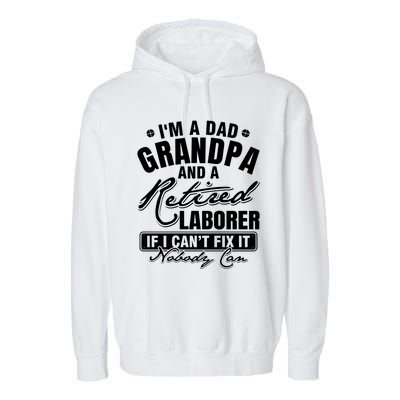 Dad Grandpa And A Retired Laborer Funny Xmas/Fathers Day Gift Garment-Dyed Fleece Hoodie