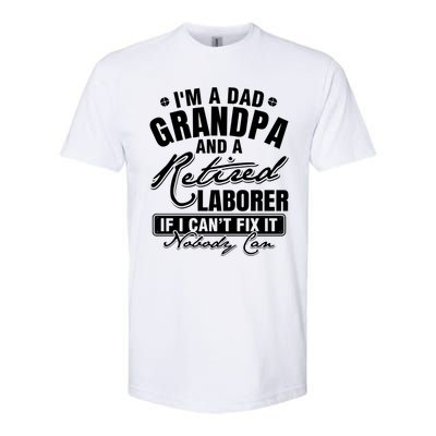 Dad Grandpa And A Retired Laborer Funny Xmas/Fathers Day Gift Softstyle CVC T-Shirt