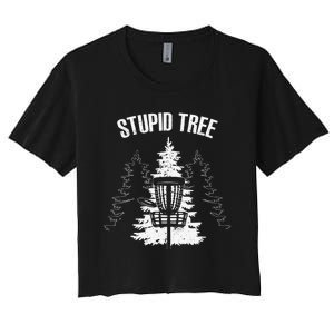 Disc Golf Art For  Stupid Tree Disc Golf Player Women's Crop Top Tee