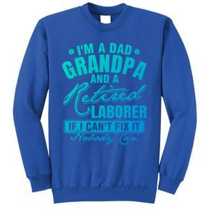 Dad Grandpa And A Retired Laborer Funny Xmas/Fathers Day Gift Sweatshirt