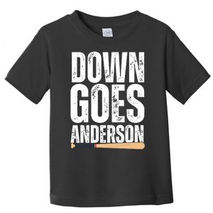 Down Goes Anderson Funny Baseball Toddler T-Shirt