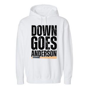 Down Goes Anderson Funny Baseball Garment-Dyed Fleece Hoodie